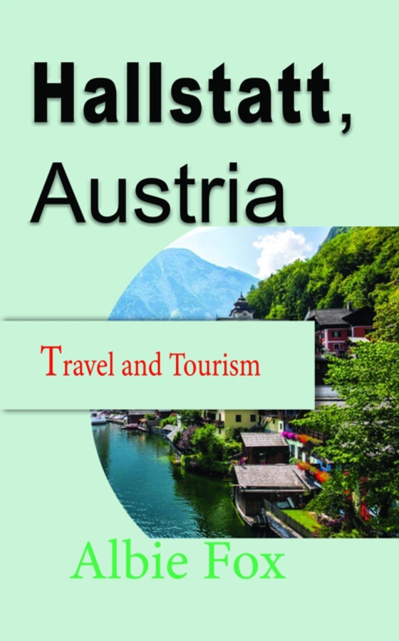 Hallstatt, Austria: Travel and Tourism