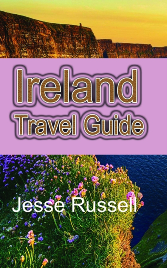 Ireland Travel Guide: The Heart of Europe Tourism (e-bog) af Russell, Jesse