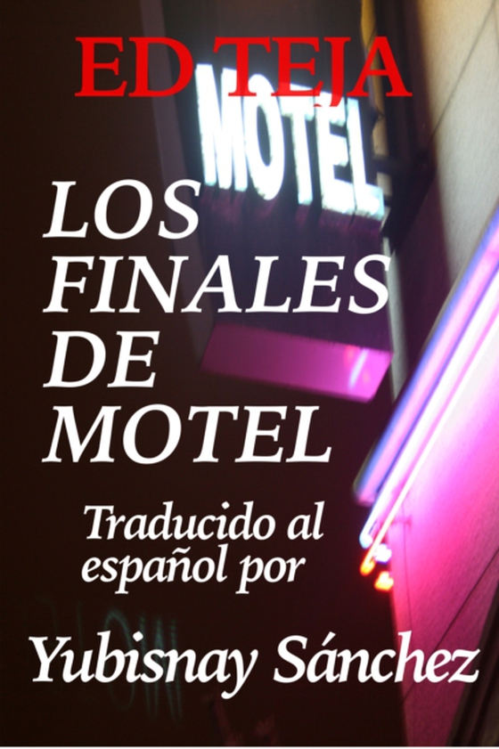 Los Finales de Motel (e-bog) af Teja, Ed