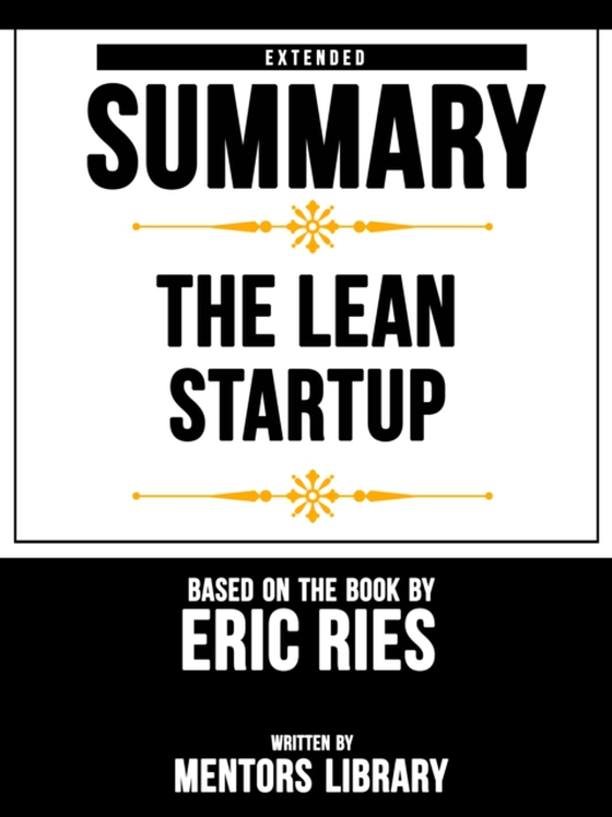 Lean Startup: Extended Summary Based On The Book By Eric Ries (e-bog) af Library, Mentors