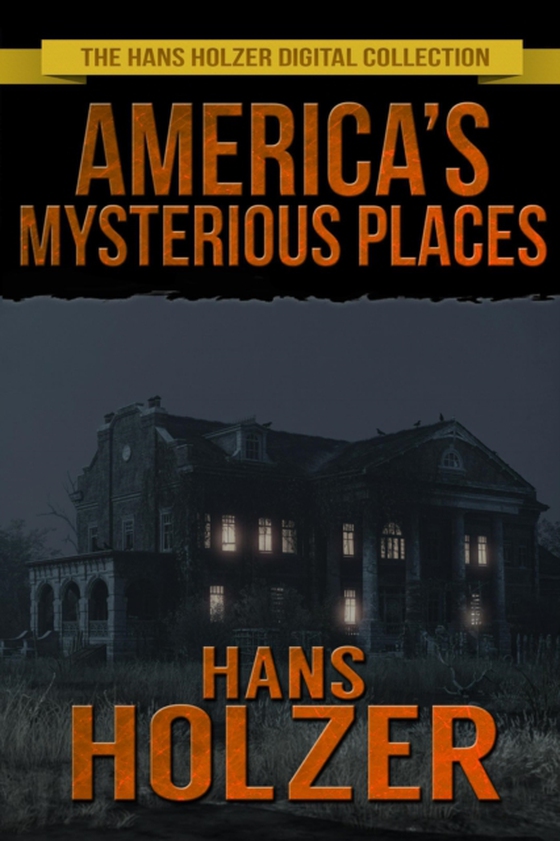 America's Mysterious Places (e-bog) af Holzer, Hans