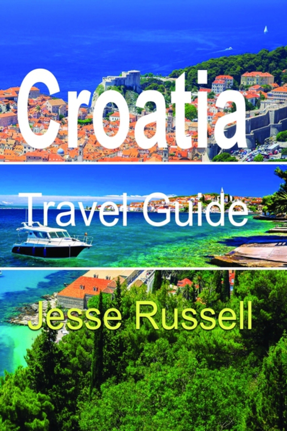 Croatia Travel Guide: Discovery and Education (e-bog) af Russell, Jesse