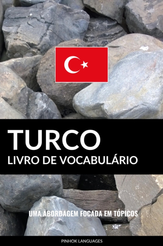 Livro de Vocabulario Turco: Uma Abordagem Focada Em Topicos