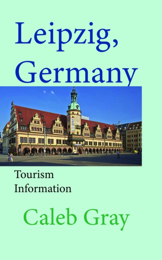 Leipzig, Germany: Tourism Information