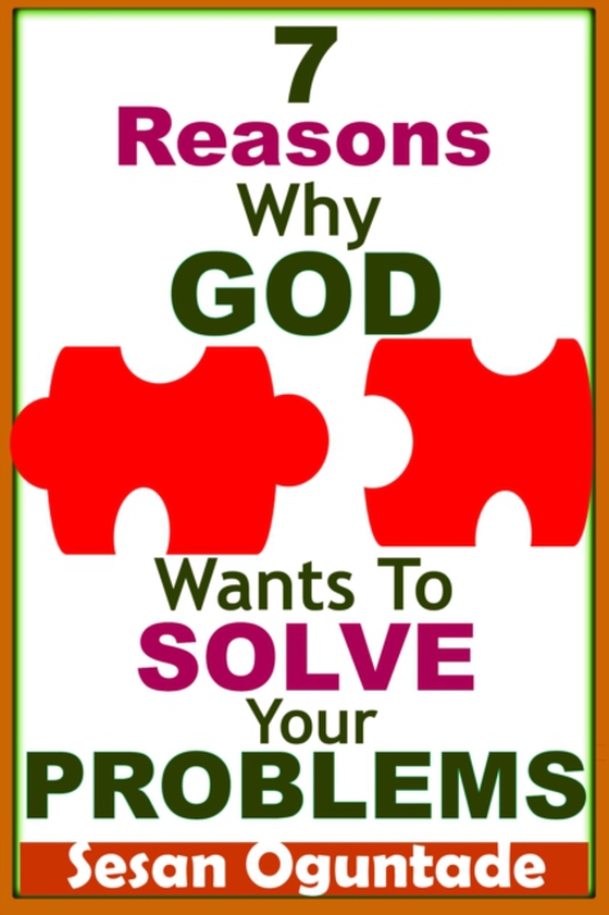 7 Reasons Why God Wants To Solve Your Problems