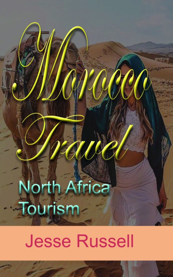 Morocco Travel: North Africa Tourism (e-bog) af Russell, Jesse