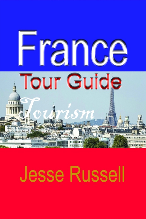 France Tour Guide: Tourism (e-bog) af Russell, Jesse