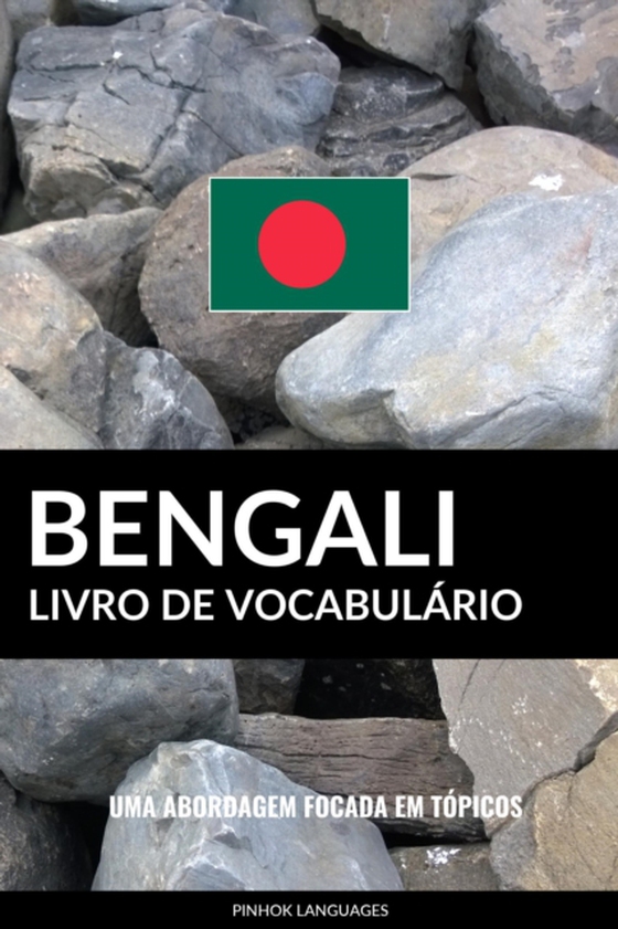 Livro de Vocabulario Bengali: Uma Abordagem Focada Em Topicos (e-bog) af Languages, Pinhok