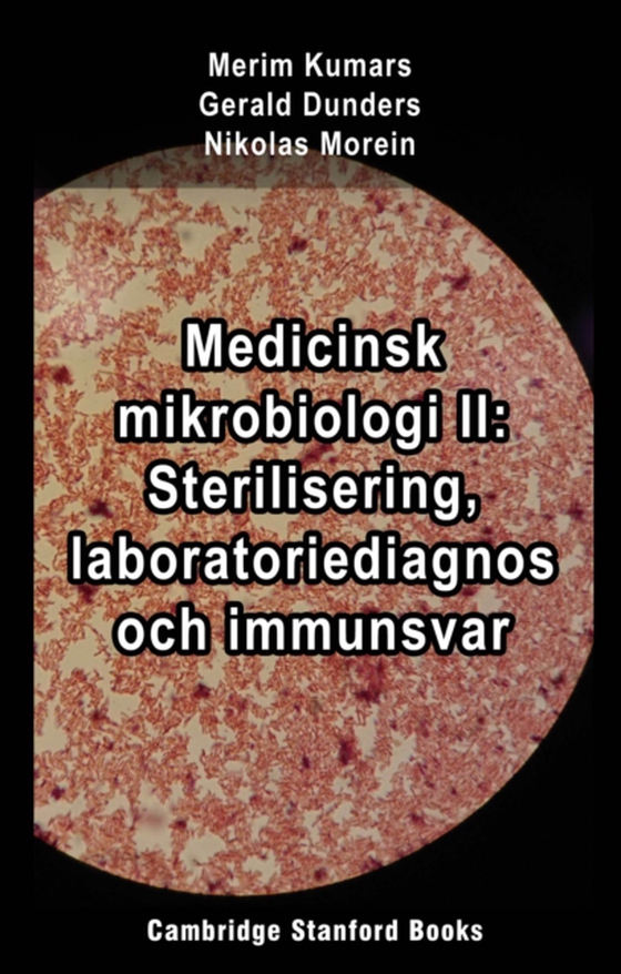 Medicinsk mikrobiologi II: Sterilisering, laboratoriediagnos och immunsvar (e-bog) af Morein, Nikolas