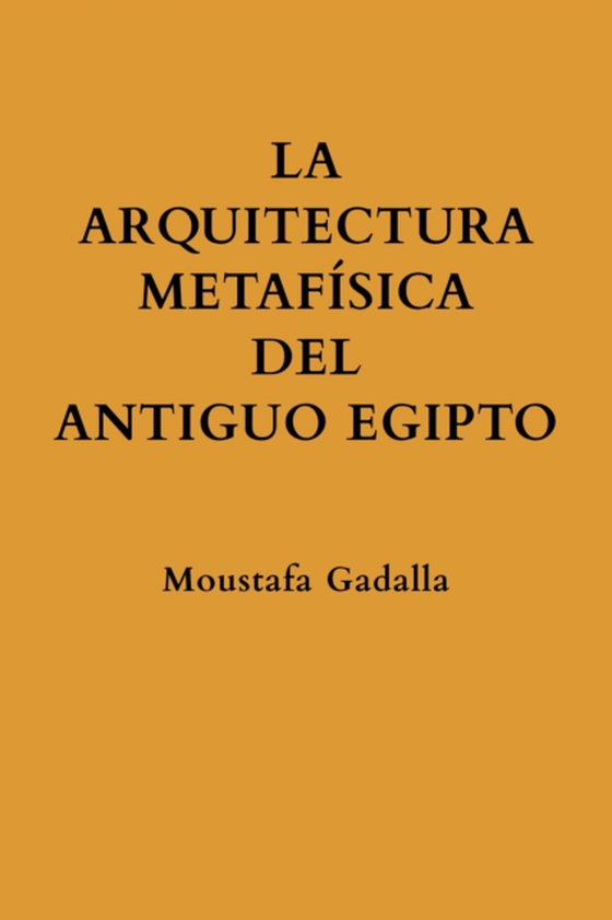 La Arquitectura Metafisica Del Antiguo Egipto