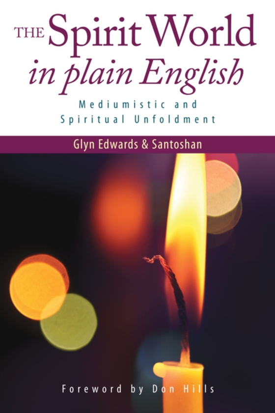 Spirit World in Plain English: Mediumistic and Spiritual Unfoldment (e-bog) af Santoshan (Stephen Wollaston)