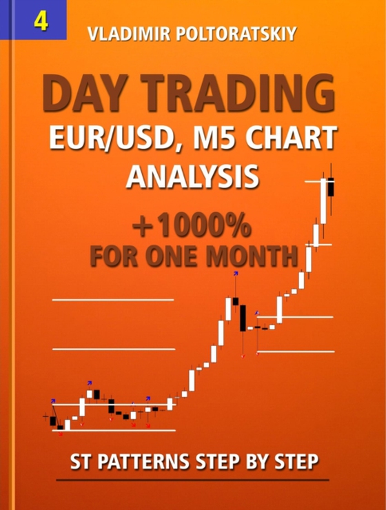 Day Trading EUR/USD, M5 Chart Analysis +1000% for One Month ST Patterns Step by Step