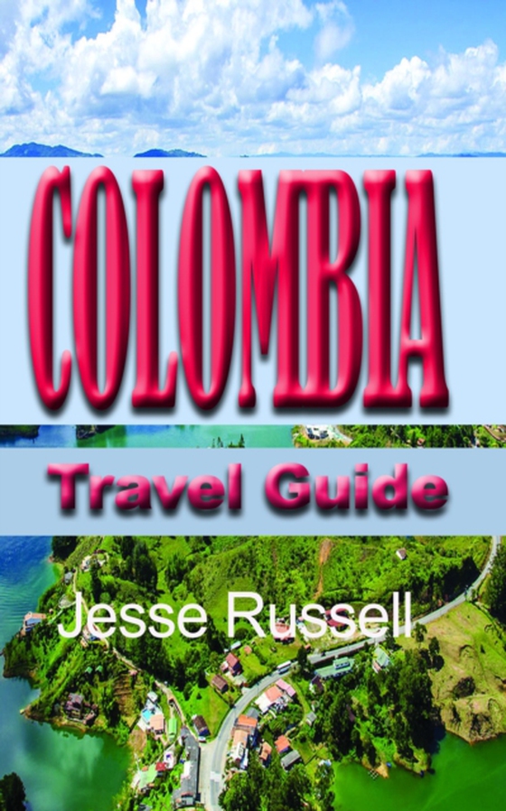 Colombia Travel Guide: Touristic Information (e-bog) af Russell, Jesse