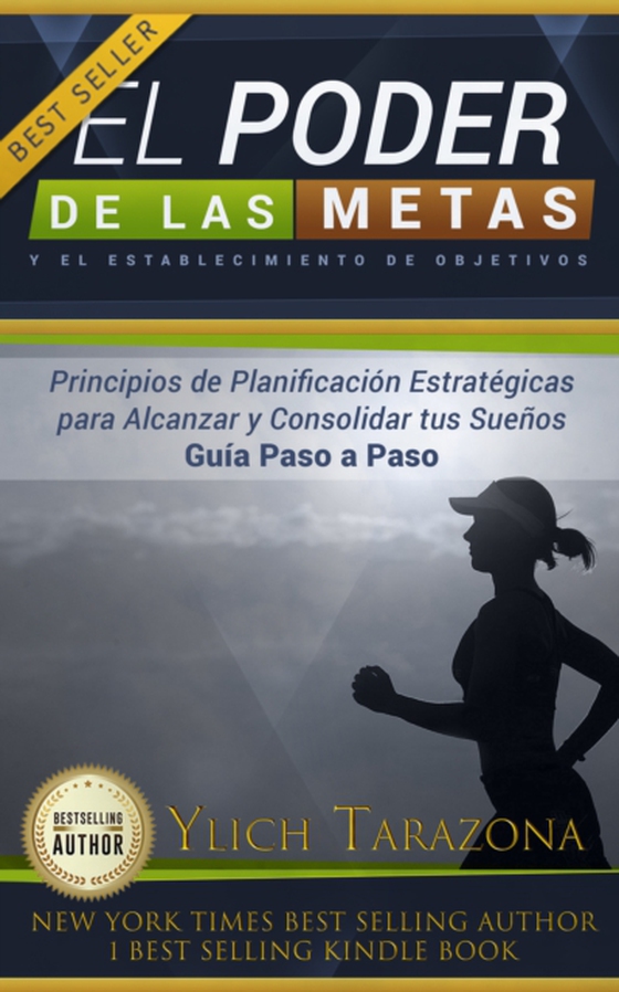 El poder de las metas y el establecimiento de objetivos, principios de planificacion estrategicas para alcanzar y consolidar tus suenos guia paso a paso