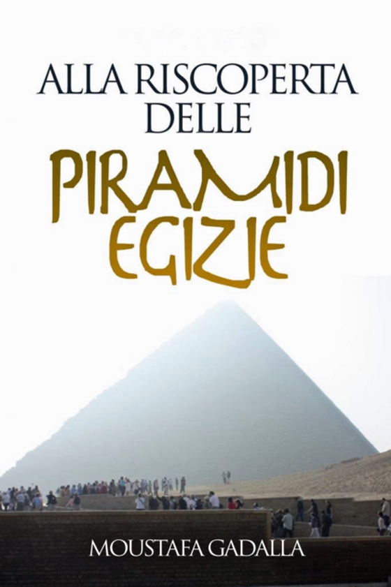 Alla Riscoperta Delle Piramidi Egizie