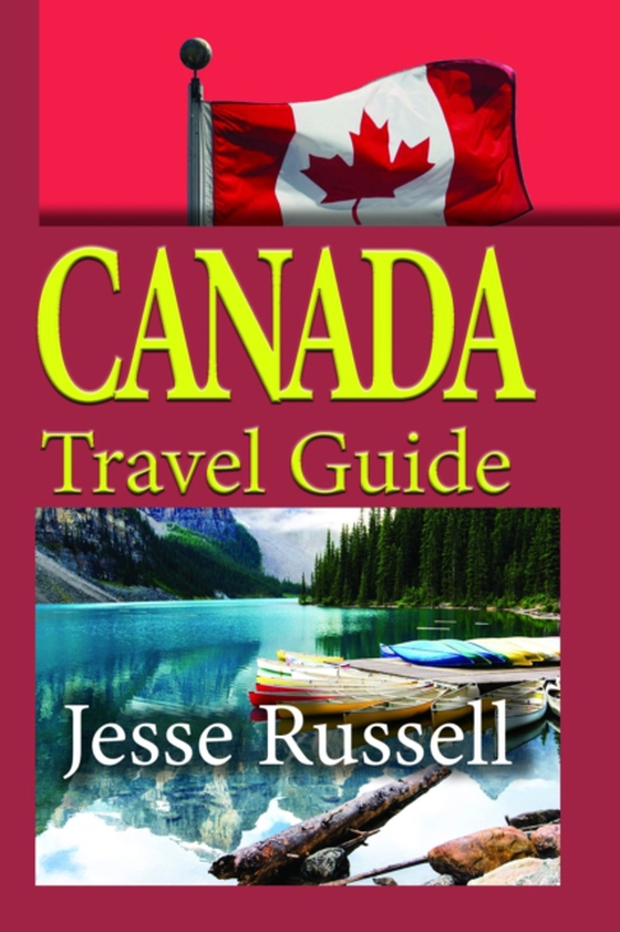 Canada Travel Guide: Vacation and Tourism (e-bog) af Russell, Jesse