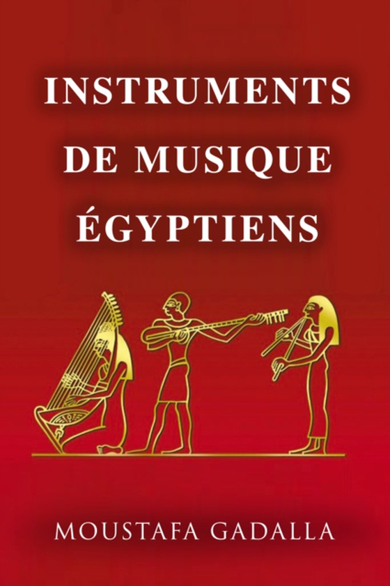 Instruments De Musique Egyptiens (e-bog) af Gadalla, Moustafa