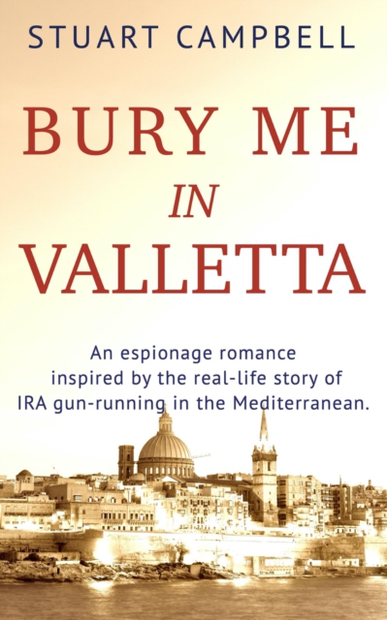 Bury me in Valletta (e-bog) af Campbell, Stuart