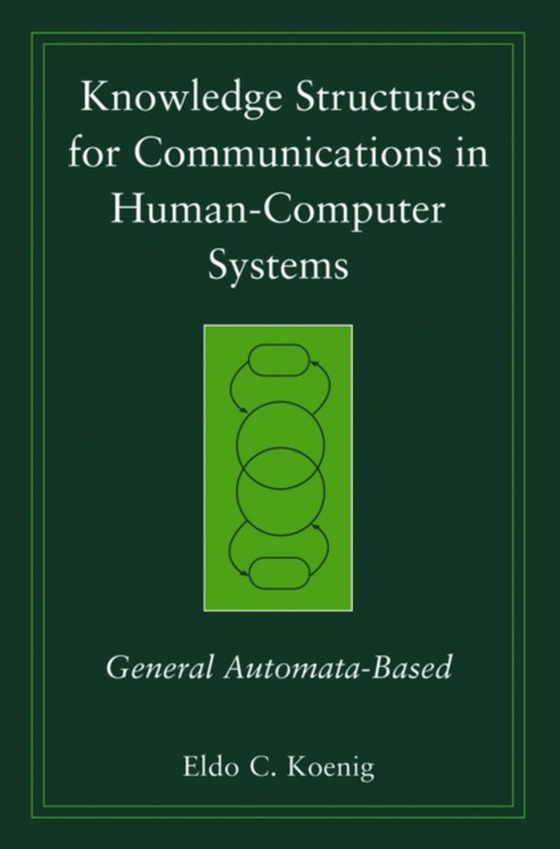 Knowledge Structures for Communications in Human-Computer Systems (e-bog) af Koenig, Eldo C.