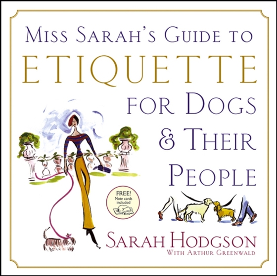 Miss Sarah's Guide to Etiquette for Dogs & Their People