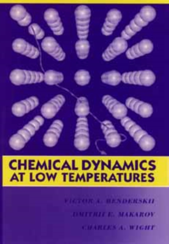 Chemical Dynamics at Low Temperatures, Volume 88 (e-bog) af Wight, Charles A.