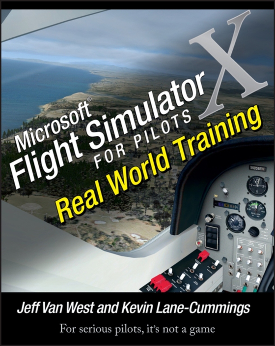 Microsoft Flight Simulator X For Pilots (e-bog) af Lane-Cummings, Kevin