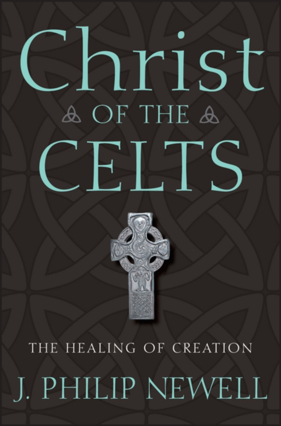 Christ of the Celts (e-bog) af Newell, J. Philip