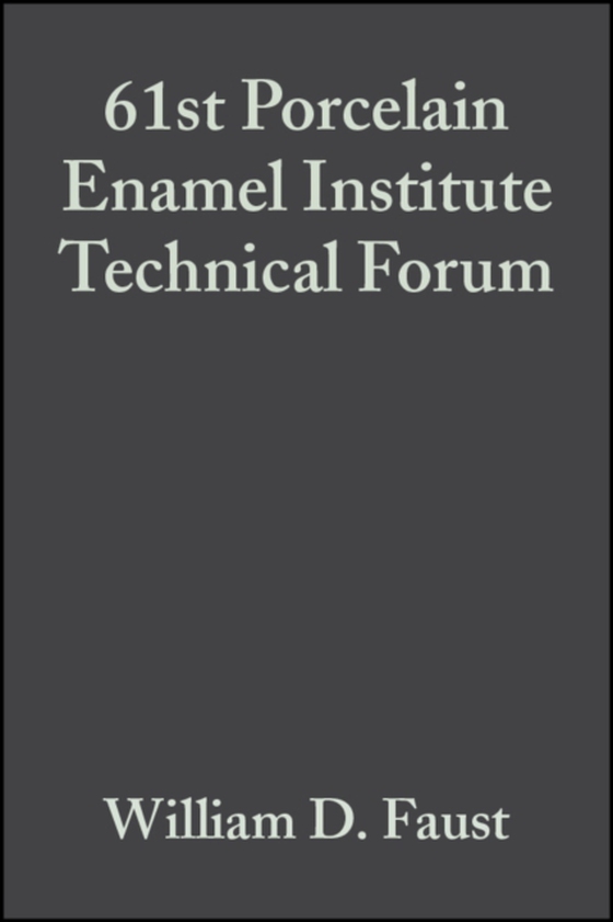 61st Porcelain Enamel Institute Technical Forum, Volume 20, Issue 5 (e-bog) af -