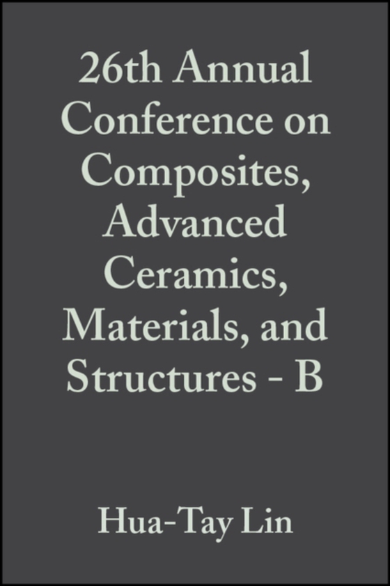 26th Annual Conference on Composites, Advanced Ceramics, Materials, and Structures - B, Volume 23, Issue 4 (e-bog) af -