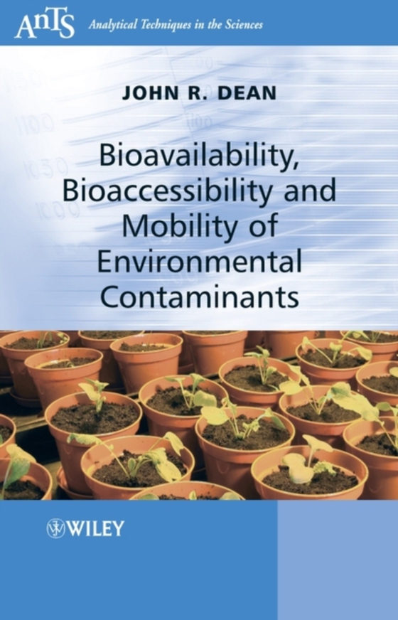 Bioavailability, Bioaccessibility and Mobility of Environmental Contaminants (e-bog) af Dean, John R.