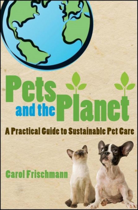 Pets and the Planet (e-bog) af Frischmann, Carol