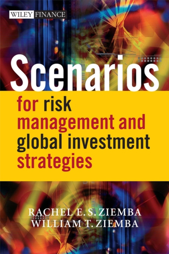 Scenarios for Risk Management and Global Investment Strategies (e-bog) af Ziemba, William T.