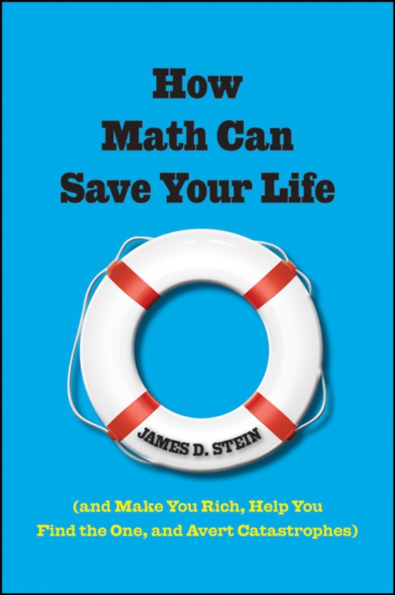 How Math Can Save Your Life (e-bog) af Stein, James D.