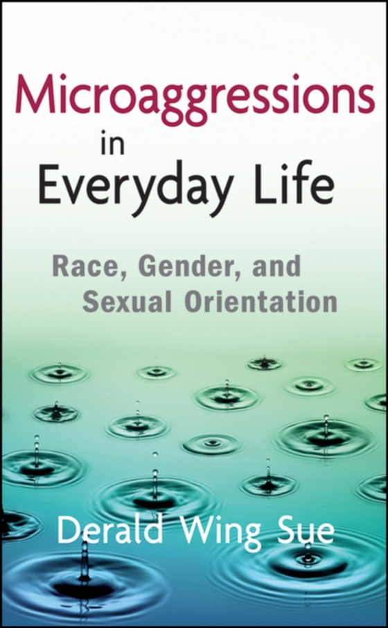 Microaggressions in Everyday Life (e-bog) af Sue, Derald Wing