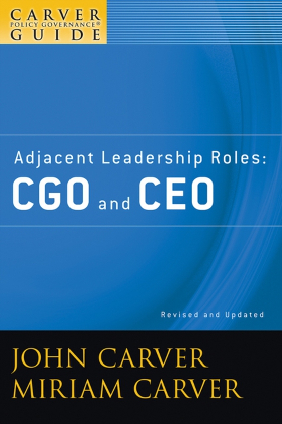 Carver Policy Governance Guide, Adjacent Leadership Roles (e-bog) af Carver, Miriam