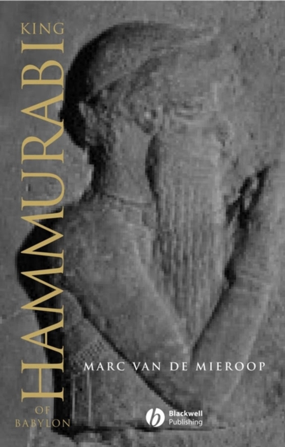 King Hammurabi of Babylon (e-bog) af Mieroop, Marc Van De
