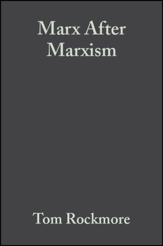 Marx After Marxism (e-bog) af Rockmore, Tom