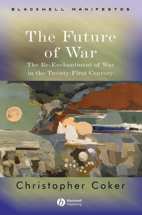 Future of War (e-bog) af Coker, Christopher