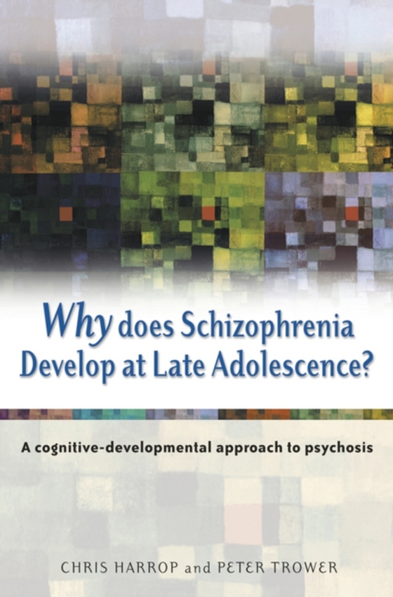 Why Does Schizophrenia Develop at Late Adolescence? (e-bog) af Trower, Peter