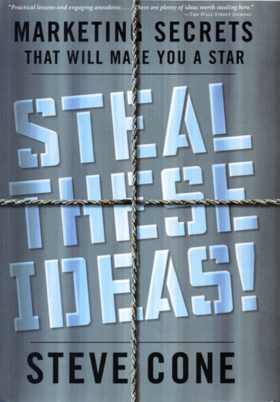 Steal These Ideas! (e-bog) af Cone, Steve