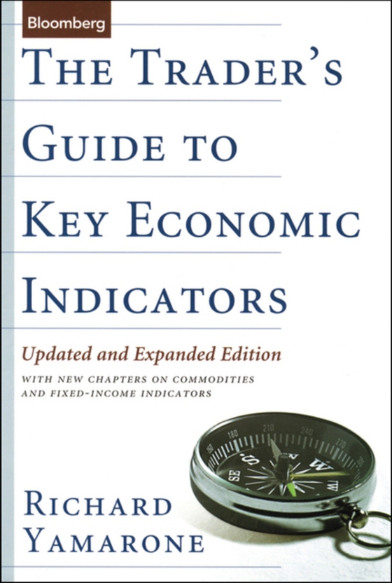 Trader's Guide to Key Economic Indicators (e-bog) af Yamarone, Richard