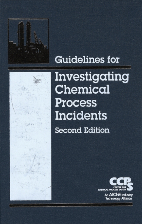 Guidelines for Investigating Chemical Process Incidents (e-bog) af CCPS (Center for Chemical Process Safety)