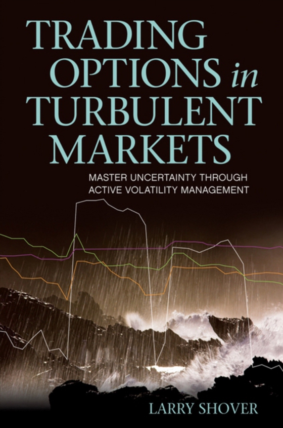 Trading Options in Turbulent Markets (e-bog) af Shover, Larry