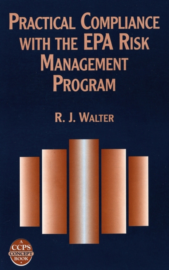 Practical Compliance with the EPA Risk Management Program (e-bog) af Walter, R. J.