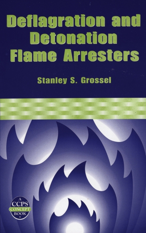 Deflagration and Detonation Flame Arresters (e-bog) af Grossel, Stanley S.