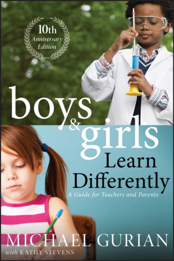 Boys and Girls Learn Differently! A Guide for Teachers and Parents (e-bog) af Gurian, Michael