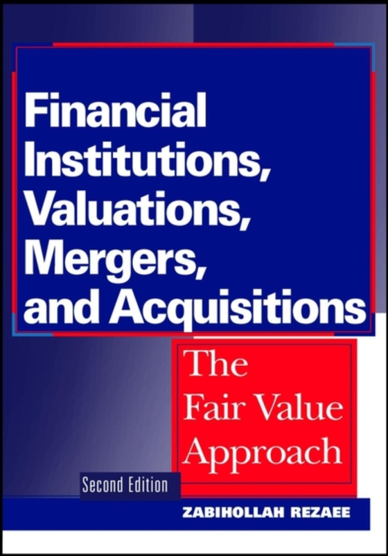 Financial Institutions, Valuations, Mergers, and Acquisitions (e-bog) af Rezaee, Zabihollah