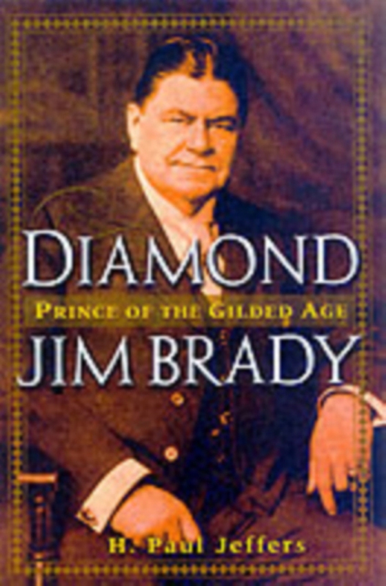 Diamond Jim Brady (e-bog) af Jeffers, H. Paul