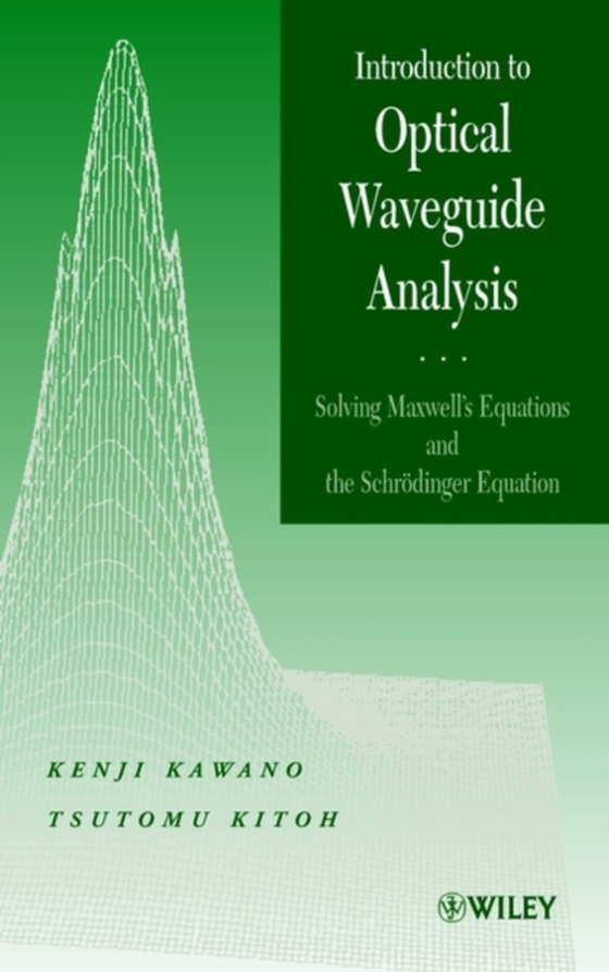 Introduction to Optical Waveguide Analysis (e-bog) af Kitoh, Tsutomu