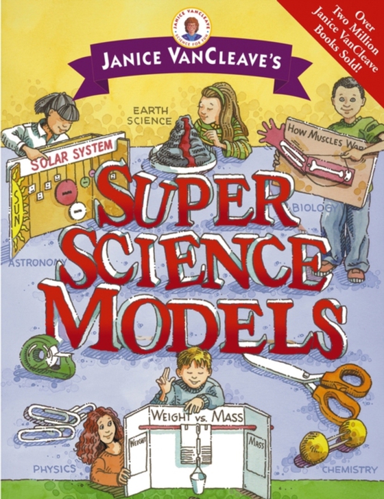 Janice VanCleave's Super Science Models (e-bog) af VanCleave, Janice